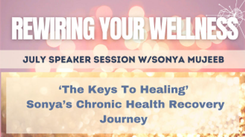 July Speaker Session With Sonya Mujeeb